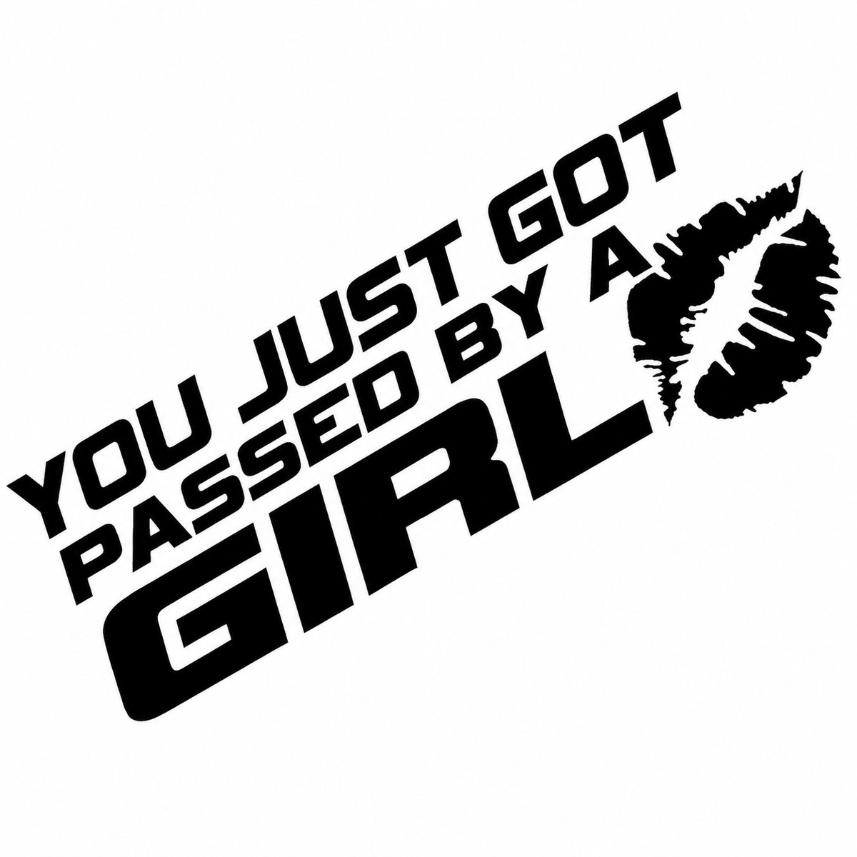 You Just Got Passed By A Girl Sticker